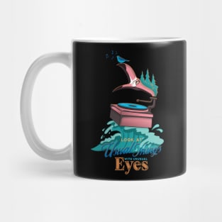 Look at usual things with unusual eyes Mug